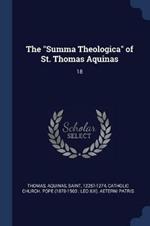 The Summa Theologica of St. Thomas Aquinas: 18