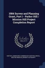 1984 Survey and Planning Grant, Part I - Parker Hill / Mission Hill Project Completion Report