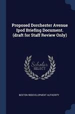 Proposed Dorchester Avenue iPod Briefing Document. (Draft for Staff Review Only)