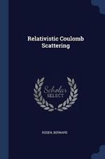 Relativistic Coulomb Scattering