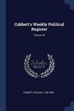 Cobbett's Weekly Political Register; Volume 35