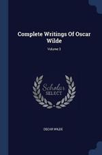 Complete Writings of Oscar Wilde; Volume 3