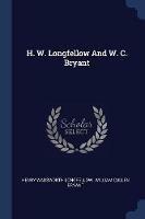 H. W. Longfellow and W. C. Bryant
