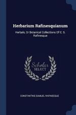 Herbarium Rafinesquianum: Herbals, or Botanical Collections of C. S. Rafinesque