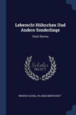 Leberecht H hnchen Und Andere Sonderlinge: Short Stories