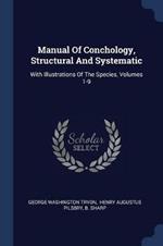 Manual of Conchology, Structural and Systematic: With Illustrations of the Species, Volumes 1-9