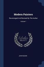 Modern Painters: Re-Arranged and Revised by the Author; Volume 1