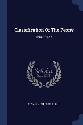 Classification of the Peony: Third Report - Leon Dexter Batchelor - cover