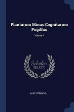 Plantarum Minus Cognitarum Pugillus; Volume 1