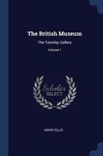 The British Museum: The Townley Gallery; Volume 1