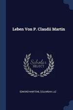 Leben Von P. Claudii Martin