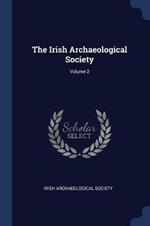 The Irish Archaeological Society; Volume 2