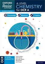 Oxford Revise: A Level Chemistry for OCR A Revision and Exam Practice