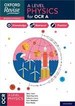 Oxford Revise: A Level Physics for OCR A Revision and Exam Practice