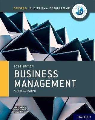 Oxford IB Diploma Programme: Business Management Course Book - Loykie  Lomine - Martin Muchena - Libro in lingua inglese - Oxford University Press  - | Feltrinelli