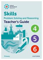 Oxford International Skills: Problem Solving and Reasoning: Teacher's Guide 4 - 6