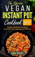 The Effective Vegan Instant Pot Cookbook for 2