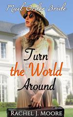 Turn the World Around - Clean Mail Order Bride Romance