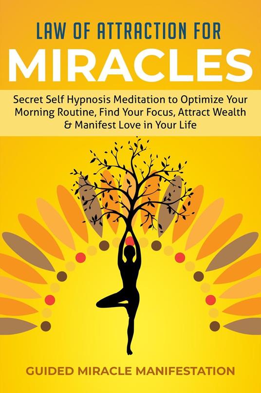 Law of Attraction for Miracles Secret Self Hypnosis Meditation to Optimize Your Morning Routine, Find Your Focus, Attract Wealth & Manifest Love in Your Life