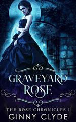 Graveyard Rose