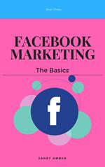Facebook Marketing: The Basics