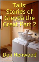 Tails: Stories of Greyda the Great Part 2