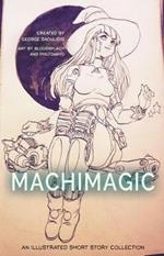 Machimagic: An Illustrated Short Story Collection