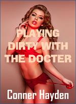 Playing Dirty with the Doctor