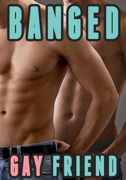 Oops! I Banged My Gay Friend (Trans Gay Erotica)