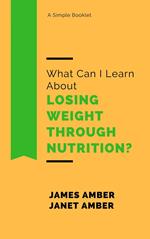 What Can I Learn About Losing Weight Through Nutrition?