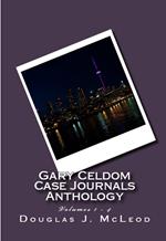 Gary Celdom Case Journals Anthology