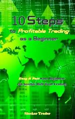 10 Steps to Profitable Trading as a Beginner