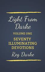 Light From Darke: Seventy Illuminating Devotions
