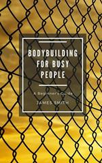 Bodybuilding for Busy People