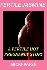 Fertile Jasmine: A Fertile Hot Pregnancy Story