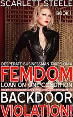 Desperate Businessman Takes On A Femdom Loan On One Condition - If He Surrenders His Body To An Afternoon Of Ballbusting And Back Door Violation!