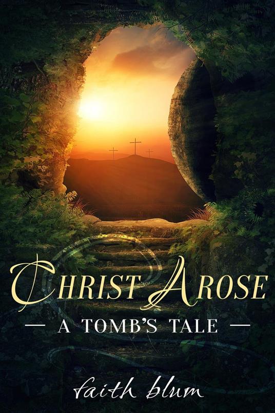 Christ Arose: A Tomb's Tale