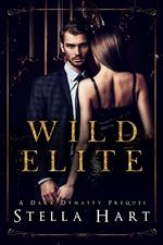 Wild Elite (Dark Dynasty Prequel)