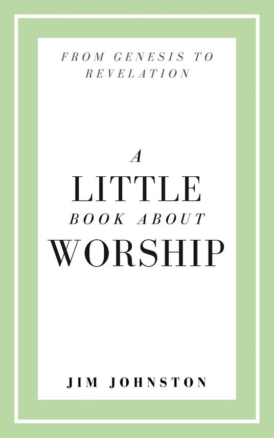 A Little Book About Worship