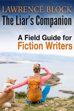 The Liar's Companion: A Field Guilde for Fiction Writers