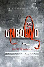Unbound #5: Swift Shadows