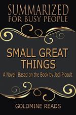 Small Great Things - Summarized for Busy People: A Novel: Based on the Book by Jodi Picoult