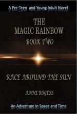 The Magic Rainbow Book Two: Race Around the Sun