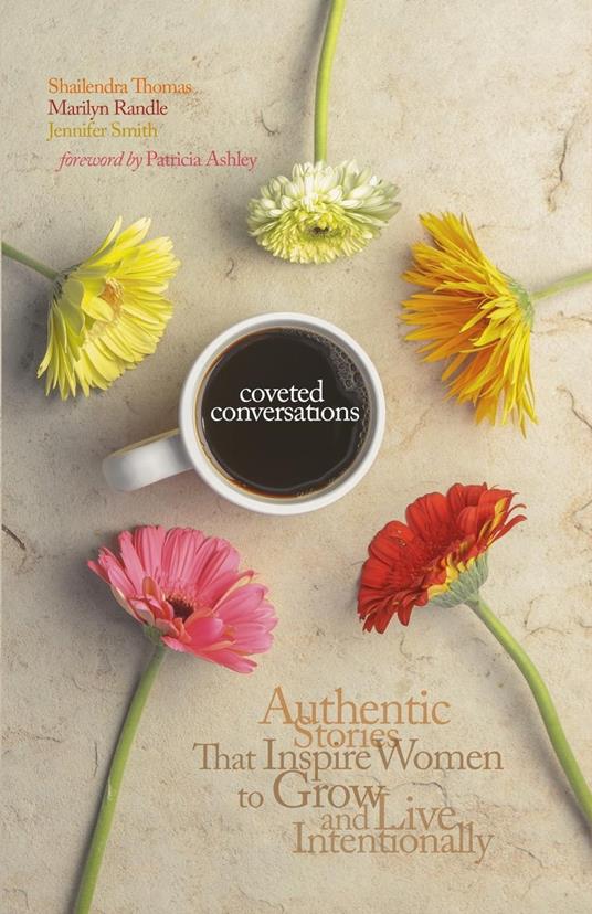 Coveted Conversations: Authentic Stories that Inspire Women to Grow and Live Intentionally