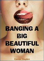 Banging a Big Beautiful Woman