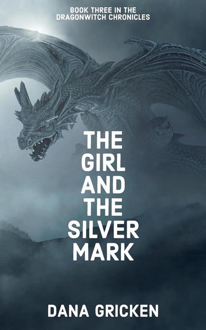 The Girl And The Silver Mark - Dana Gricken - ebook