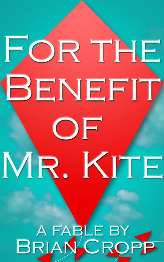 For the Benefit of Mr. Kite