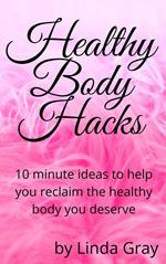 Healthy Body Hacks