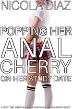 Popping Her Anal Cherry On Her Study Date - A First Time Taboo Rough Back Door Sex Erotica Short Story