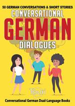 Conversational German Dialogues: 50 German Conversations and Short Stories